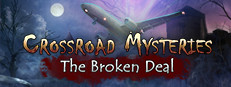 Crossroad Mysteries: The Broken Deal