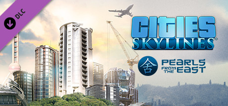 Cities: Skylines - Pearls From the East