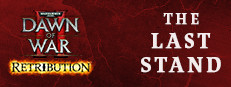 Dawn of War II: Retribution – The Last Stand