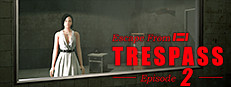 TRESPASS - Episode 2