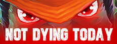 Not Dying Today