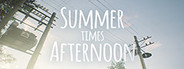 Summer times Afternoon