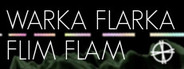 Warka Flarka Flim Flam