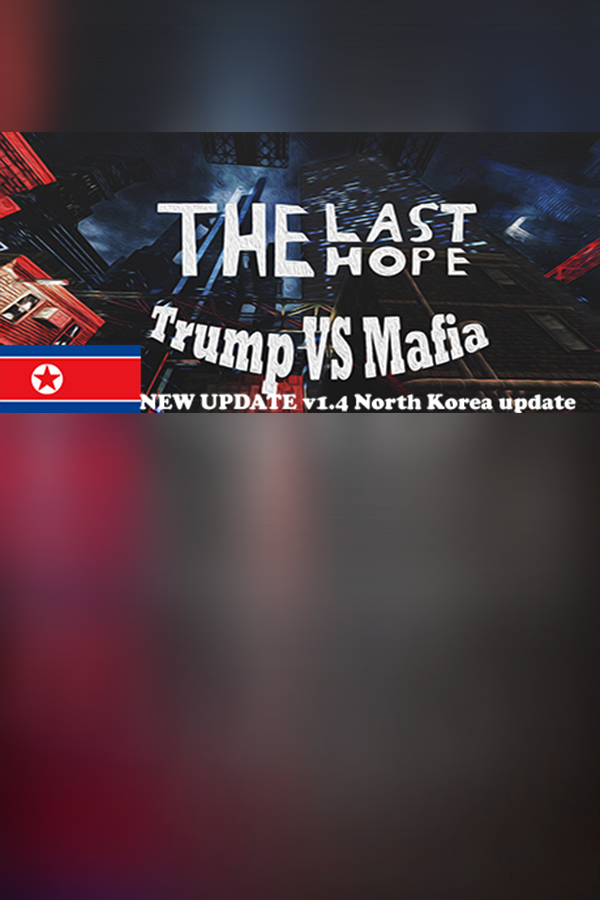 Cover art of The Last Hope: Trump vs Mafia - North Korea