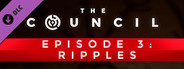 The Council - Episode 3: Ripples