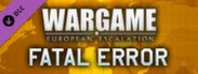 Wargame: European Escalation - ''Fatal Error'' (Free DLC)