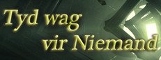 Tyd wag vir Niemand (Time waits for Nobody)