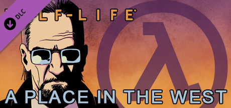 Half-Life: A Place in the West - Chapter 2 banner image