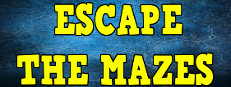 Escape the Mazes