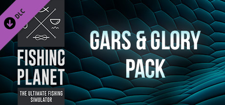 Fishing Planet: Gars&Glory Pack banner image