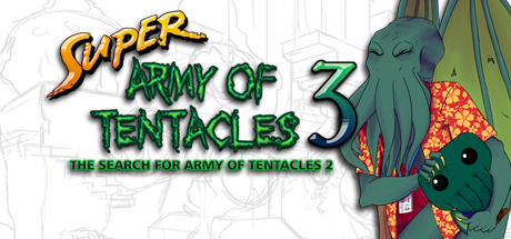 Super Army of Tentacles 3: The Search for Army of Tentacles 2 Cover Image