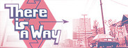 There Is a Way
