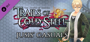 The Legend of Heroes: Trails of Cold Steel - Jusis' Casuals