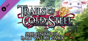 The Legend of Heroes: Trails of Cold Steel - Shining Pom Bait Value Pack 2