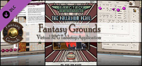 Fantasy Grounds - Daring Tales of Adventure 06: The Palladium Peril (Savage Worlds) Header Image