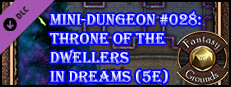 Fantasy Grounds - Mini-Dungeon #028: Throne of the Dwellers in Dreams (5E) Small Capsule Image