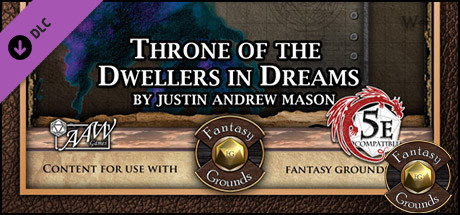 Fantasy Grounds - Mini-Dungeon #028: Throne of the Dwellers in Dreams (5E) Header Image