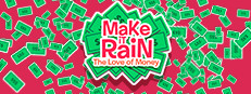 Make It Rain: Love of Money