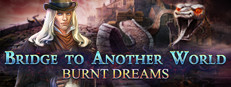 Bridge to Another World: Burnt Dreams Collector's Edition