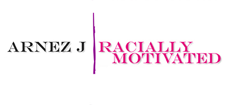 Arnez J: Racially Motivated cover art