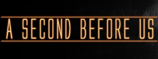 A SECOND BEFORE US
