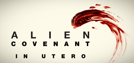 Alien Covenant In Utero: ALIEN: COVENANT In Utero banner