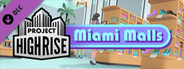 Project Highrise: Miami Malls