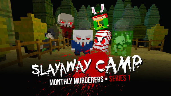 Slayaway Camp - Monthly Murderers Series 1