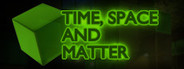 Time, Space and Matter