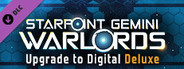 Starpoint Gemini Warlords - Upgrade to Digital Deluxe