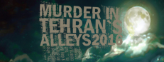 Murder In Tehran's Alleys 2016