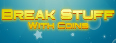 Break Stuff With Coins
