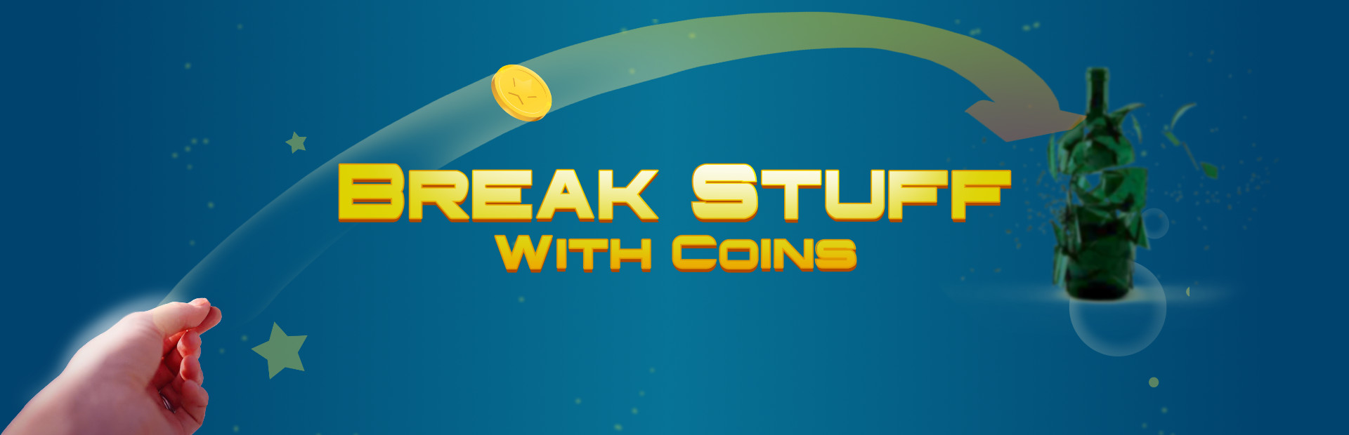 Break Stuff With Coins