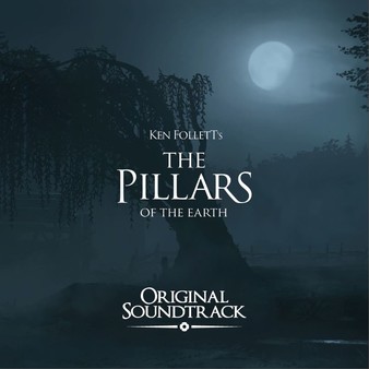 Ken Follett's The Pillars of the Earth - Soundtrack