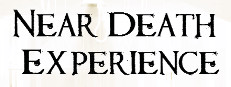 Near Death Experience