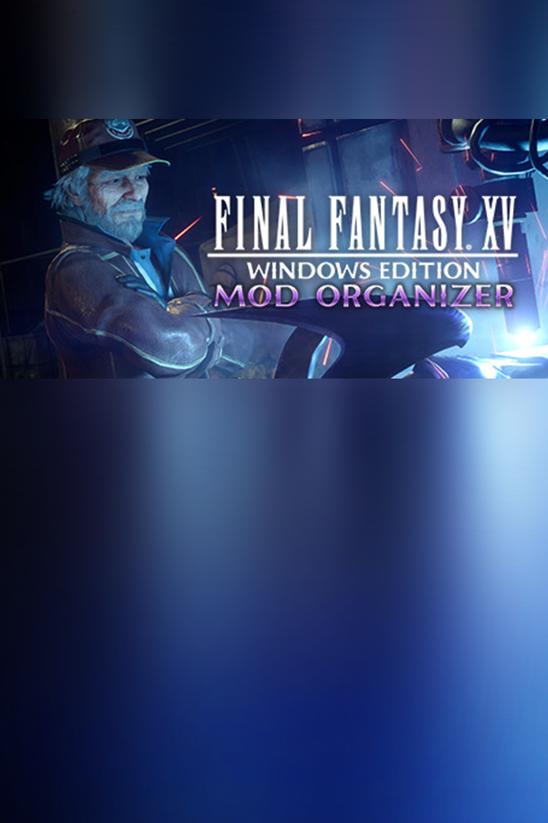 FINAL FANTASY XV WINDOWS EDITION MOD ORGANIZER