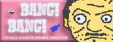 BANG! BANG! Totally Accurate Redneck Simulator