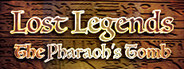 Lost Legends: The Pharaoh's Tomb