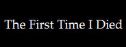 The First Time I Died