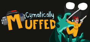 Cymatically Muffed