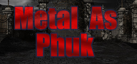 Metal as Phuk banner image