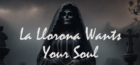 La Llorona Wants Your Soul steam charts