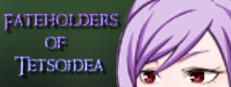 Fateholders of Tetsoidea