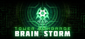 Brain Storm : Tower Bombarde