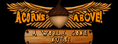 Acorns Above: A World Gone Nuts