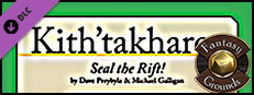 Fantasy Grounds - Kith'takharos: Seal the Rift! (Savage Worlds) Small Capsule Image