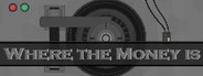 Where the Money Is