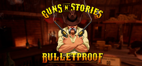 Guns’n’Stories: Bulletproof VR