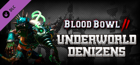 Blood Bowl 2 - Underworld Denizens banner image