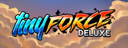 Tiny Force Deluxe